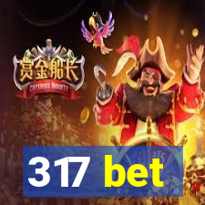 317 bet